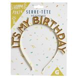 Serre-t&ecirc;te anniversaire It's my birthday dor&eacute; ou multicolore